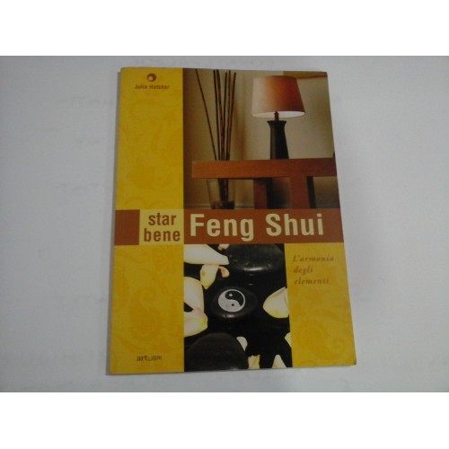 FENG SHUI - STR BENE - L'ARMONIA DEGLI ELEMENTI - JULIA HATCHER FENG SHUI - STR BENE - L'ARMONIA DEGLI ELEMENTI - JULIA HATCHER